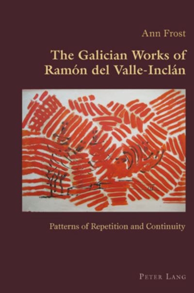 The Galician Works of Ramón Del Valle-Inclán