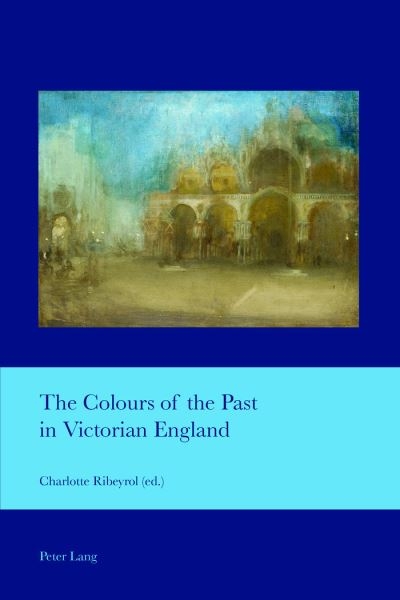 The Colours of the Past in Victorian England