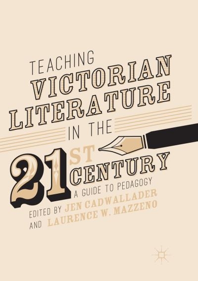 Teaching Victorian Literature in the Twenty-First Century