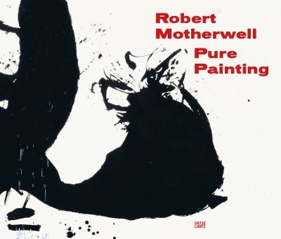 Robert Motherwell - Pure Painting