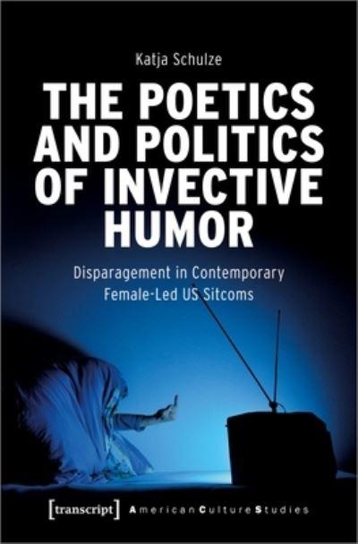 The Poetics and Politics of Invective Humor