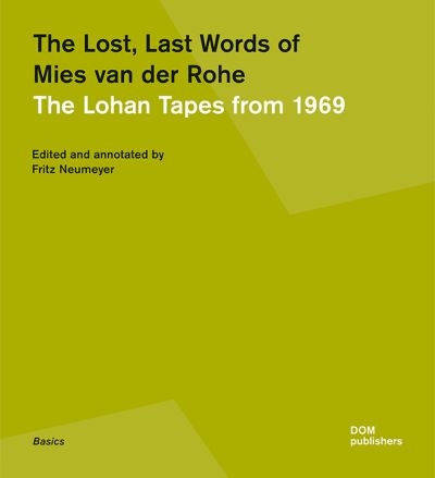 The Lost, Last Words of Mies Van Der Rohe