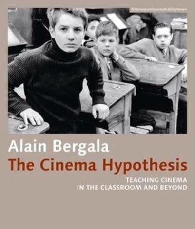 The Cinema Hypothesis - Teaching Cinema in the Classroom and