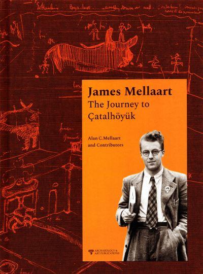 James Mellaart: The Journey To Çatalhöyük