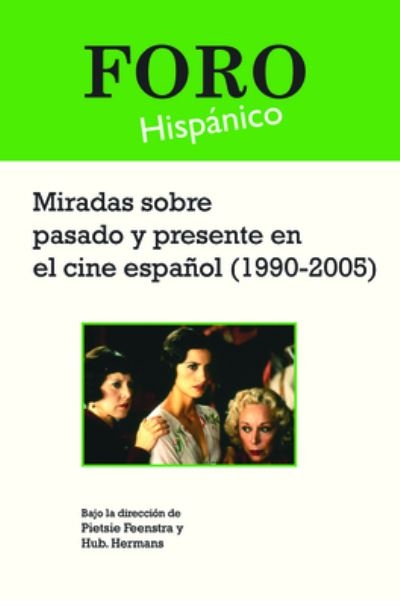Miradas Sobre Pasado Y Presente En El Cine Español (1990-200