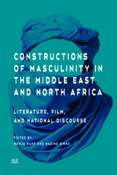 Constructions of Masculinity in the Middle East and North Af