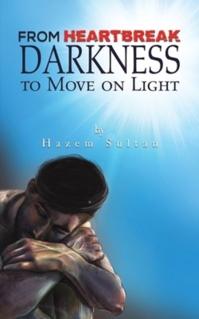 From Heartbreak Darkness To Move on Light
